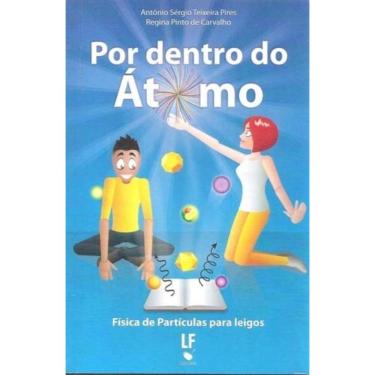 Imagem de Por Dentro Do Atomo - Fisica De Particulas Para Le