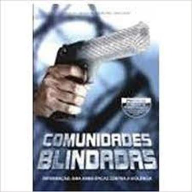 Imagem de Comunidades Blindadas - Informação: Uma Arma Eficaz Contra a Violência