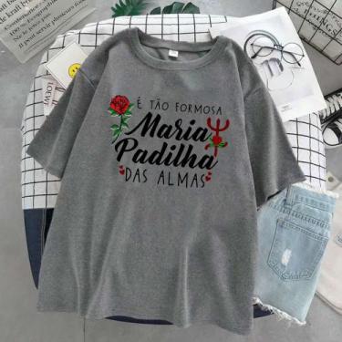 Imagem de Camiseta 100% Algodão É Tão Formosa Maria Padilha Das Almas Pomba Gira