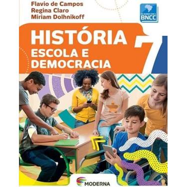 Imagem de Livro - História - Escola e democracia - 7º ano - Moderna