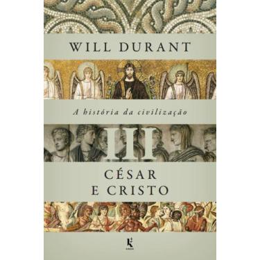 Imagem de Livro - A história da civilização - César e Cristo