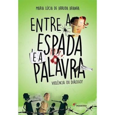 Imagem de Entre A Espada E A Palavra - Violência Ou Diálogo?