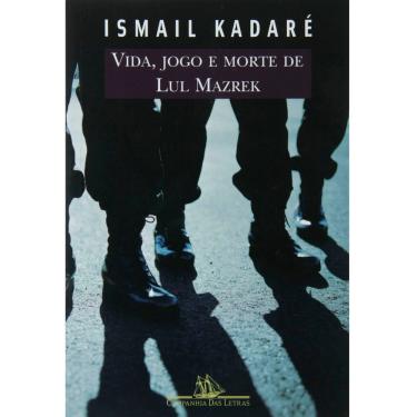Imagem de Livro - Vida, Jogo e Morte de Lul Mazrek - Ismail Kadaré