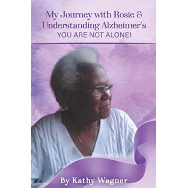 Imagem de My Journey with Rosie and Understanding Alzheimers...You Are Not Alone!