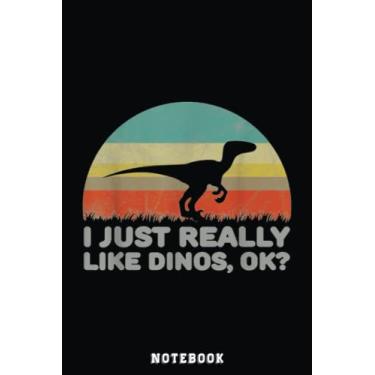 Imagem de Funny I Just Really Like Dinos OK Notebook Notebook: Cute Trendy Dinosaur Wide Ruled Paper Notebook Journal | Pretty Wide Blank Lined Workbook for ... for Home School College for Writing Notes