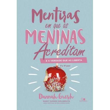 Imagem de Mentiras em que as meninas acreditam e a verdade que as liberta - Ediç