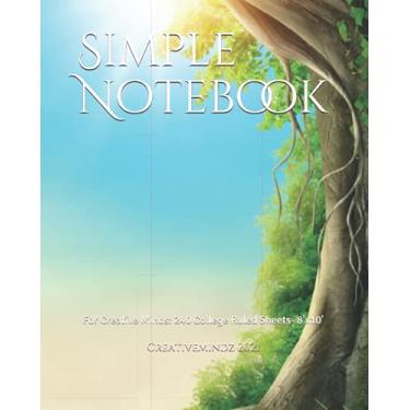 Imagem de Simple Notebook: For Creative Minds: 240 College Ruled Sheets- 8'x10'