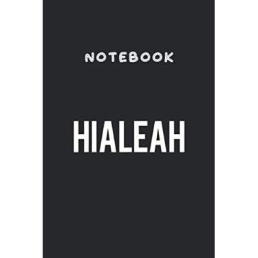 Imagem de Notebook: Hialeah T Cool Fl State City Fan Funny Cheap Gift 6"x9" Lined Pages Notebook White Paper Blank Journal with Black Cover 111 pages for Kids or Men and Women Papa