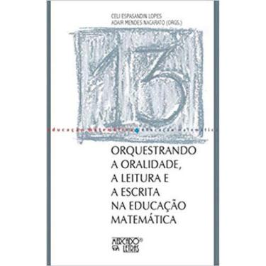 Imagem de Orquestrando A Oralidade, A Leitura E A Escrita Na Educação Matemática
