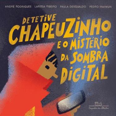 Imagem de Detetive Chapeuzinho e o Mistério da Sombra Digital - Livro Infantil -