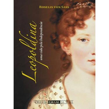 Imagem de Leopoldina - Uma Vida Pela Independência