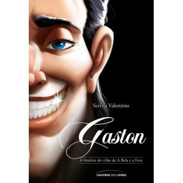 Imagem de Gaston - A História Do Vilão De A Bela E A Fera - UNIVERSO DOS LIVROS,