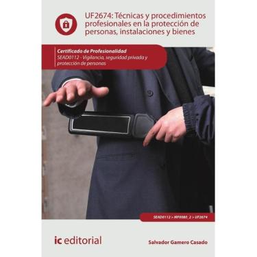 Imagem de Técnicas y procedimientos profesionales en la protección de personas, instalaciones y bienes. SEAD01