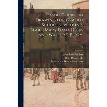 Imagem de Prang Course in Drawing for Graded Schools, by John S. Clark, Mary Dana Hicks and Walter S. Perry.; v.1