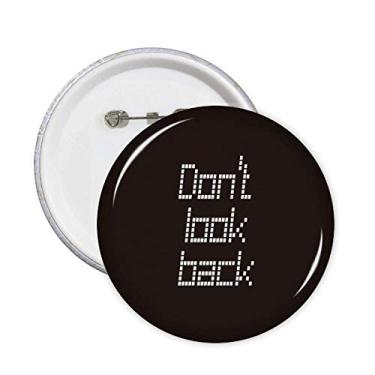 Imagem de Don't Look Back Citação Inspiradora Broche Emblema Botão Decoração 5 peças