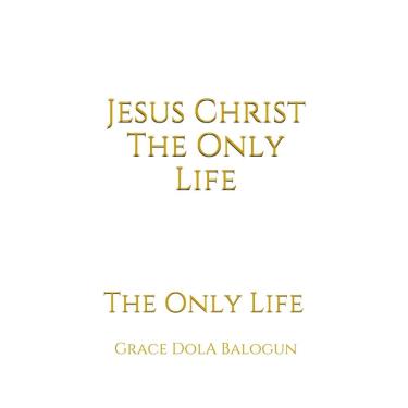 Imagem de Jesus Christ The Only Life