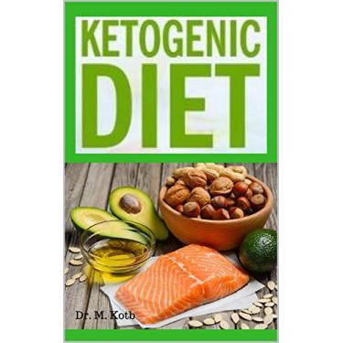 Imagem de Ketogenic Diet : The Easy Ketogenic Diet 7 Kеу Strategies ,Your Ultimate Guide to Shed Weight and Heal Your Body + 7 Kеу Strategies of Low-Carb , High-Fat ... Busy People on Keto Diet (English Edition)