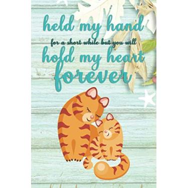 Imagem de You Will Hold My Heart Forever: Appreciation Gift Journal for Parents | Family Love and Baby Cats (Appreciate Present Notebook)