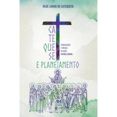 Imagem de Catequese E Planejamento - Organização E Mística Na Ação Evangelizadora