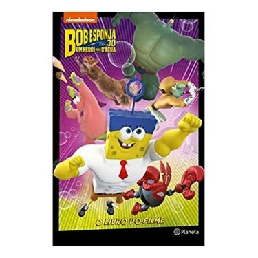 Imagem de Bob Esponja - Um Herói Fora D'Água - O Livro do Filme - PLANETA, Sorti