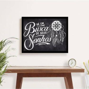 Imagem de Quadro Decorativo Vá Em Busca Dos Seus Sonhos  Moldura Preta