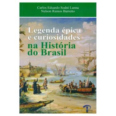 Imagem de Legenda épica e curiosidade na História do Brasil