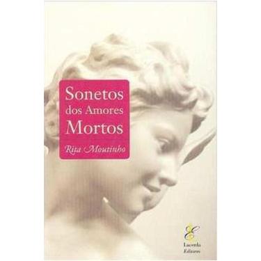 Imagem de Sonetos Dos Amores Mortos - Moutinho - 1ª Ed. - Lacerda Editores