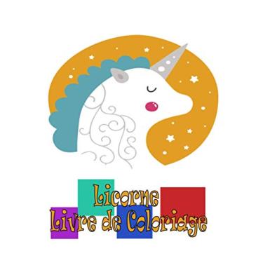 Imagem de Licorne Livre de coloriage: Enfants 4-8 ans; Fun Unicorn livre de coloriage pour les filles, les garçons, et tous ceux qui aiment licornes