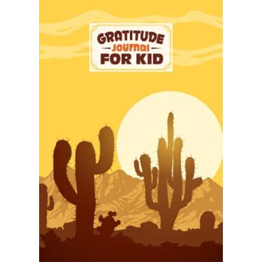 Imagem de Gratitude Journal For Kids: Gratitude Journal For Kids Cactus Cover, A Journal to Teach Children to Practice Gratitude and Mindfulness, 121 Pages, Size 7" x 10" by Bruno Burger
