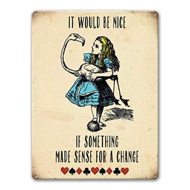 Imagem de Agedsign Pôster Alice no País das Maravilhas, placa de metal vintage It Would Be Nice Quotes Decor Gifts for Girls Living Room Party Decoration 30,5 x 20,3 cm