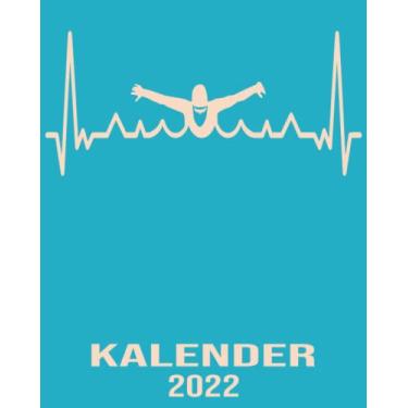 Imagem de Kalender 2022: 8x10 Kalender von 01/2022 - 12/2022 1 Tag = 1 Seite mit großem Tageskalender und großartiger Übersicht. Monatsübersicht, ... / Herzschlag Schwimm Kalender 2022