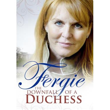 Imagem de Fergie: The Downfall of a Duchess