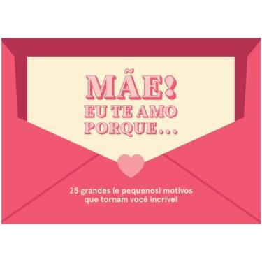 Imagem de Livro - Mãe! Eu te amo porque... - Editora Sextante