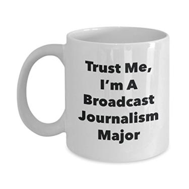 Imagem de Trust Me, I'm A Broadcast Journalism Major Caneca - Caneca de café divertida - Lindas ideias de presentes de formatura para amigos e colegas de classe (325 ml)