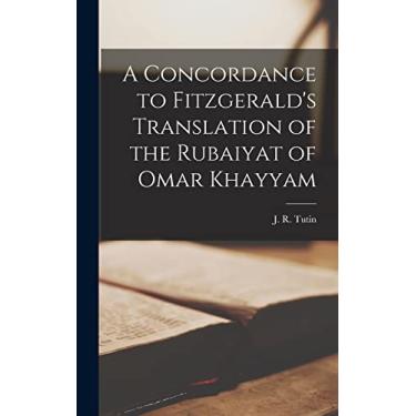 Imagem de A Concordance to Fitzgerald's Translation of the Rubaiyat of Omar Khayyam