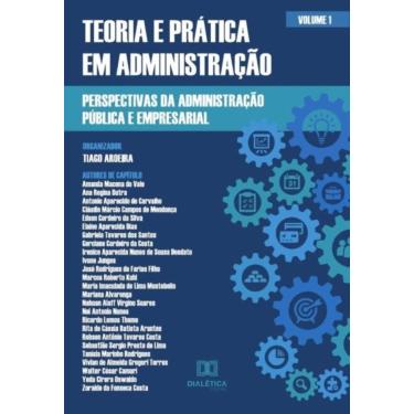 Imagem de Teoria e prática em Administração - perspectivas da Administração Pública e Empresarial-Português