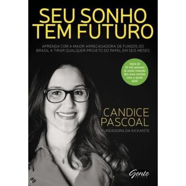 Imagem de Seu Sonho Tem Futuro - Aprenda Com A Maior Arrecadadora De Fundos Do Brasil
