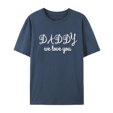 Imagem de Camiseta masculina feminina com estampa engraçada Daddy we Love You, Azul marinho, 4G