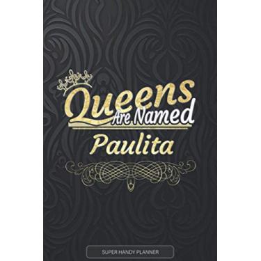 Imagem de Paulita: Queens Are Named Paulita - Paulita Name Custom Gift Planner Calendar Notebook Journal