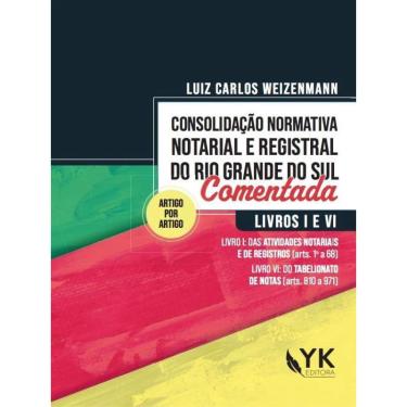 Imagem de Consolidação normativa notarial E registral do rio grande do sul comentada - livros I E vi - 2023
