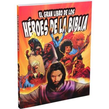 Imagem de O Grande Livro Dos Heróis Da Bíblia/ El Gran Libro De Los Héroes De La