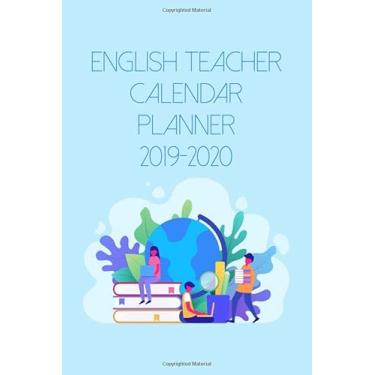 Imagem de English Teacher Calendar Planner 2019-2020: Weekly Academic Planner 12-Month School Year - Annual School Organizer For English Professors