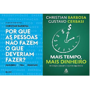 Imagem de Kit 2 livros Christian Barbosa Mais tempo, mais dinheiro + Por que as pessoas não fazem o que deveriam fazer