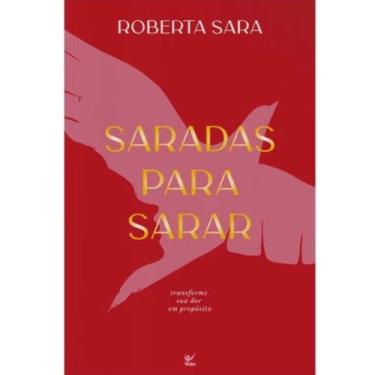 Imagem de Saradas para Sarar  Transforme sua dor em propósito  Roberta Sara - Ed