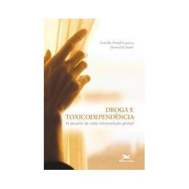 Imagem de Droga e Toxicodependência - o Desafio De Uma Intervenção Global - LOYO