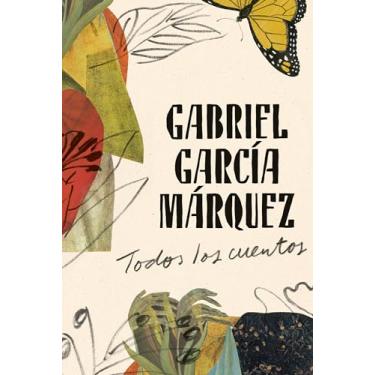 Imagem de Gabriel García Márquez: Todos Los Cuentos / All the Stories