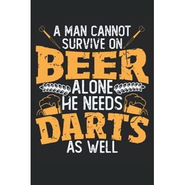 Imagem de A Man Cannot Survive On Beer Alone He Needs Darts As Well: Dart Player Notebook | Funny Dartboard Fans Journal | Bullseye Darts Notebook