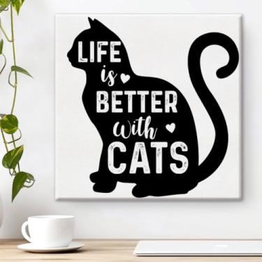 Imagem de Pôster de citação de gato com citação Life Is Better with Cats Decoração de parede para quarto de gatil doméstico 20 x 20 cm