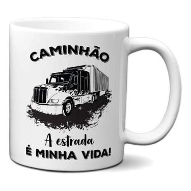 Imagem de Caneca Caminhão Estrada É Minha Vida Presente Caminhoneiro