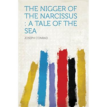 Imagem de The Nigger of the Narcissus : a Tale of the Sea (English Edition)